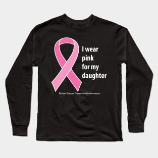 Breast cancer ribbon for daughter with white type Long Sleeve T-Shirt